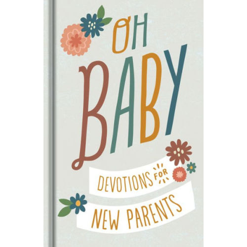Oh, Baby! Devotions for New Parents by DaySpring, Hardcover | Barnes & Noble®