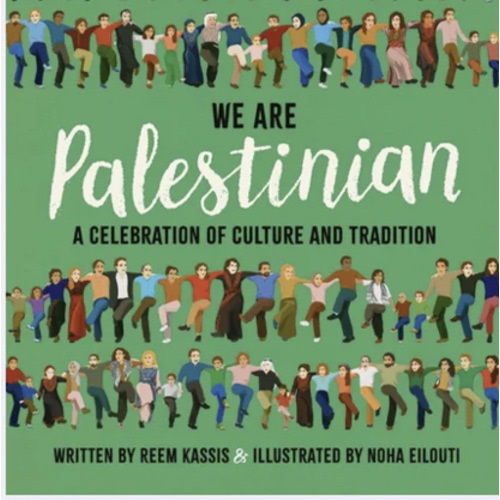 We Are Palestinian: A Celebration of Culture and Tradition – Reem Kassis