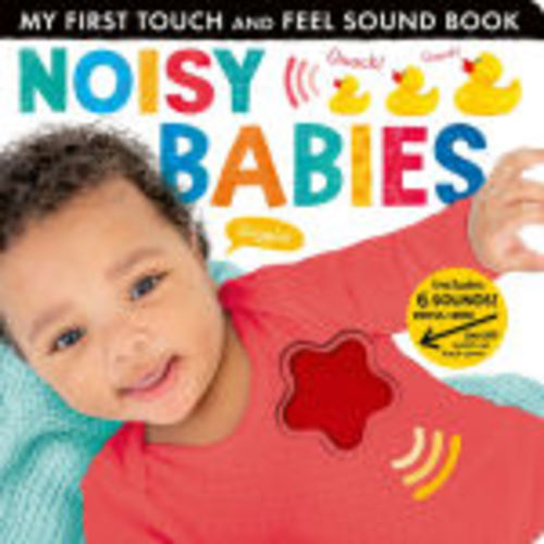 Noisy Babies: Includes Six Sounds! by Lauren Crisp, Board Book | Barnes & Noble®