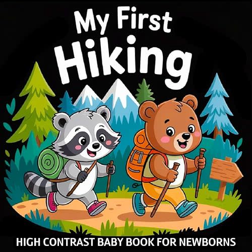 My first Hiking High Contrast Baby Book for Newborns 0-12 Months: Black and White Pictures about Hiking & Exploring Nature to Develop Infant Eyesight | Visual Sensory Stimulation Gift for Kids Paperback – July 10, 2025