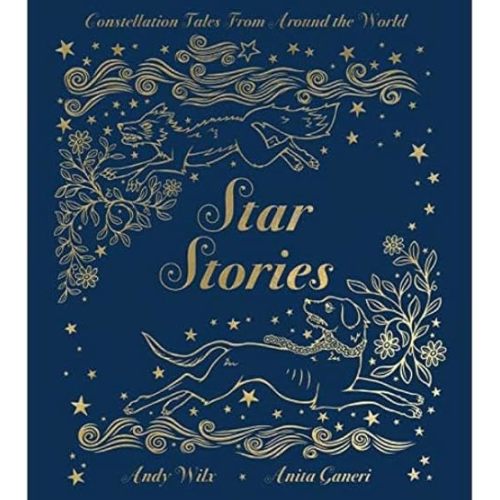 Star Stories: Constellation Tales From Around the World Hardcover – Illustrated, July 2, 2019