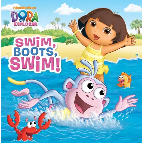 Swim, Boots, Swim! (Dora the Explorer) (Pictureback)