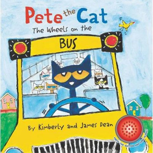 Pete The Cat: The Wheels On The Bus Sound Book - By James Dean & Kimberly Dean (board Book)