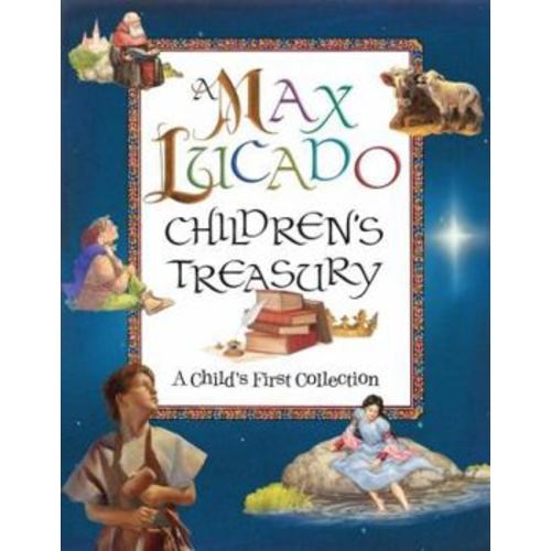All Editions of A Max Lucado Children's Treasury: A Child's First Collection | ThriftBooks