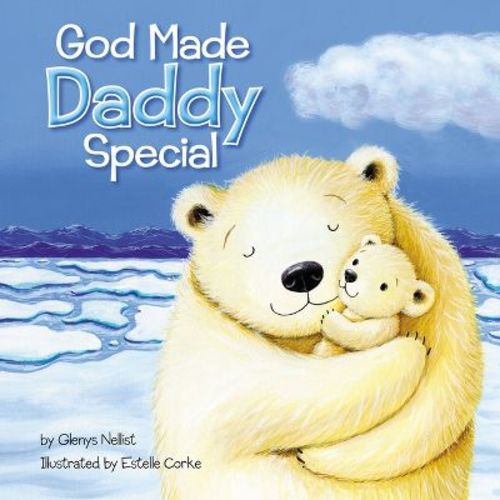 God Made Daddy Special - by Glenys Nellist (Board Book)