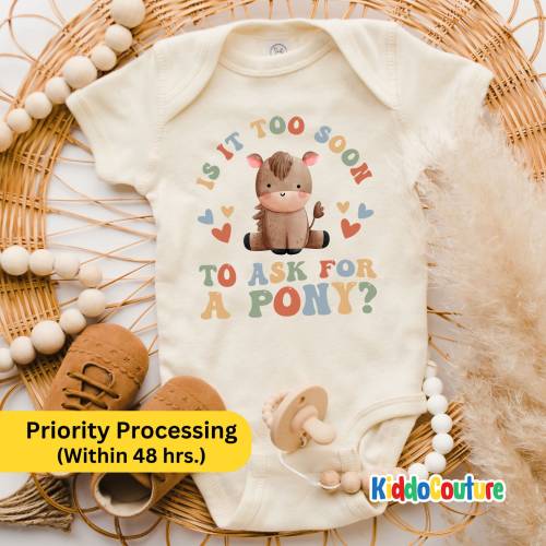 Is It Too Soon To Ask For A Pony Onesie®, Pony Lover Baby Onesie®, Pony Baby Bodysuit, Western Baby Onesie® Body Suit, KC-VC47