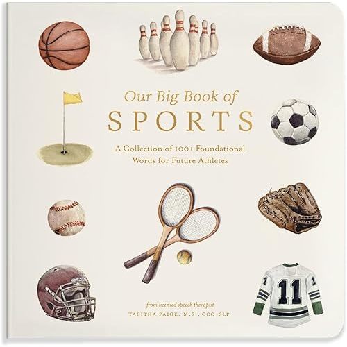 Our Big Book of Sports: A Collection of 100+ Foundational Words for Future Athletes (Our Little Adventures Series) Board book – May 27, 2025