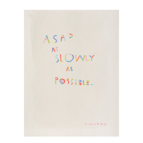 'As Slowly As Possible'