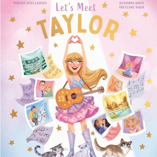 Let's Meet Taylor: Story of the Superstar Taylor Swift