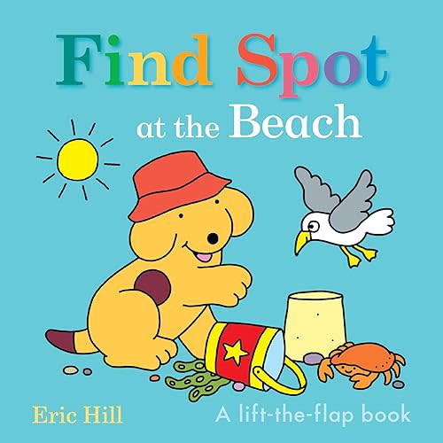 Find Spot at the Beach: A Lift-the-Flap Book Board book – Lift the flap, May 7, 2024