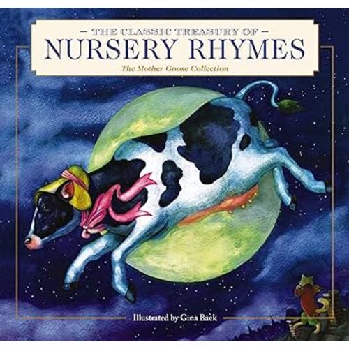 The Classic Treasury of Nursery Rhymes: The Mother Goose Collection (Timeless Nursery Rhymes For Bedtime)