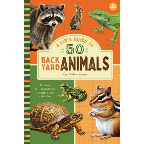 A Kid’s Guide to 50 Backyard Animals