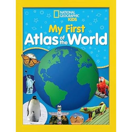 National Geographic Kids My First Atlas of the World: A Child's First Picture Atlas
