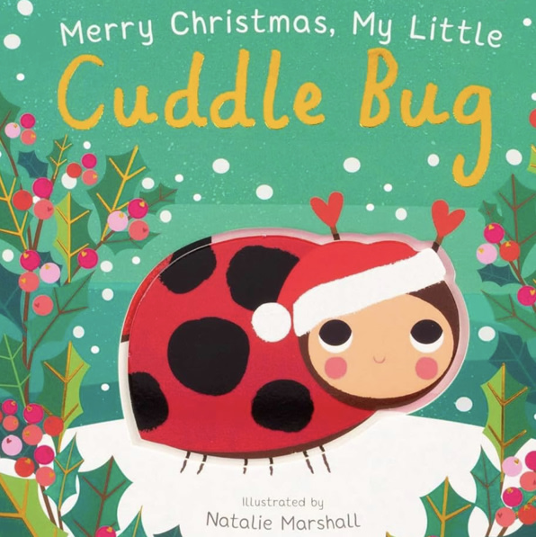Merry Christmas, My Little Cuddle Bug (Board Book for Babies and Toddlers 0-2 years old) (You're My Little)