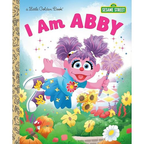 I Am Abby (Sesame Street) (Little Golden Book) Hardcover – May 6, 2025
