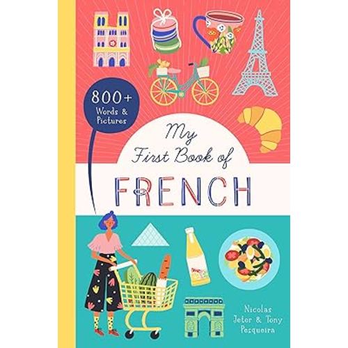 My First Book of French: 800+ Words & Pictures (Little Library of Languages, 1)