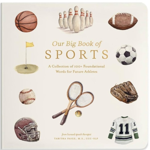 Our Big Book of Sports: A Collection of 100+ Foundational Words for Future Athletes (Tabitha Paige Children's Book Series)