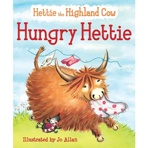 Hungry Hettie: The Highland Cow Who Won't Stop Eating! (Picture Kelpies)