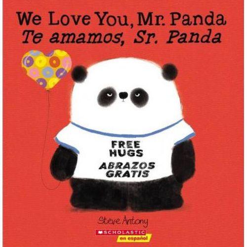 We Love You, Mr. Panda / Te Amamos, Sr. Panda (Scholastic Bilingual) - by Steve Antony (Paperback)