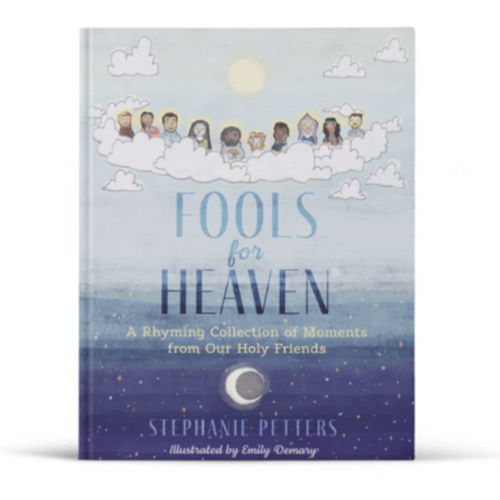 Catholic Children's Book: Fools for Heaven: A Rhyming Collection of Moments From Our Holy Friends
