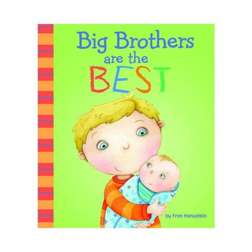 Big Brothers Are the Best - (Fiction Picture Books) by Fran Manushkin (Hardcover)