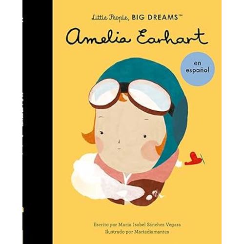 Amelia Earhart (Spanish Edition) (Volume 3) (Little People, BIG DREAMS en Español, 3)