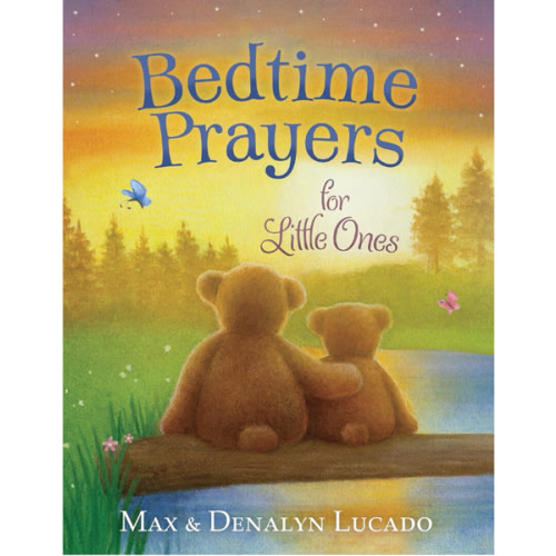 Bedtime Prayers for Little Ones (Max Lucado’s Bedtime Prayers for Little Ones)