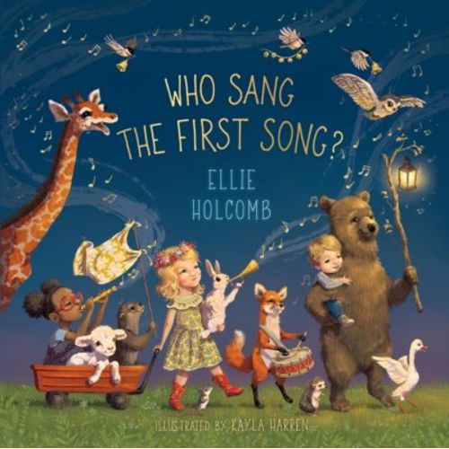 Who Sang the First Song? (Jacketed Picture Book Edition)