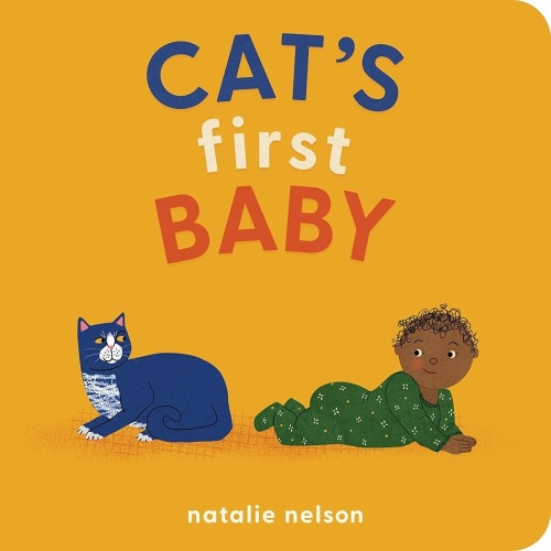 Cat's First Baby: A Board Book by Natalie Nelson, Board Book | Barnes & Noble®