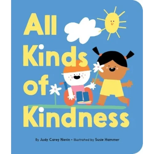All Kinds of Kindness a book by Judy Carey Nevin and Susie Hammer - Bookshop.org US