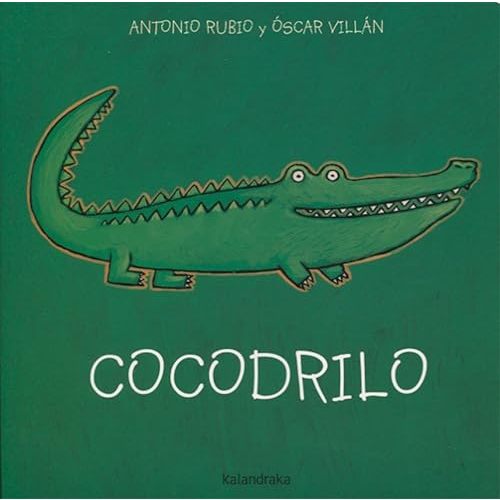 Cocodrilo (De La Cuna a La Luna) (Spanish Edition) Hardcover – June 30, 2005
