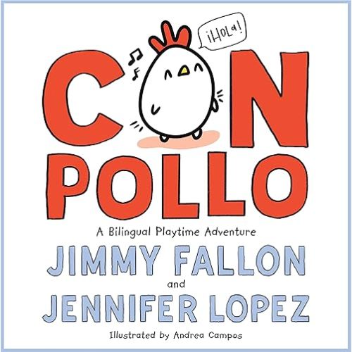 Con Pollo: A Bilingual Playtime Adventure Hardcover – Picture Book, October 11, 2022