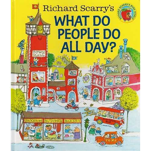 Richard Scarry's What Do People Do All Day?