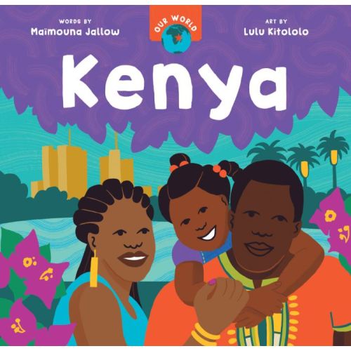 Our World: Kenya | Ages 0-4 years | Board Book | Barefoot Books
