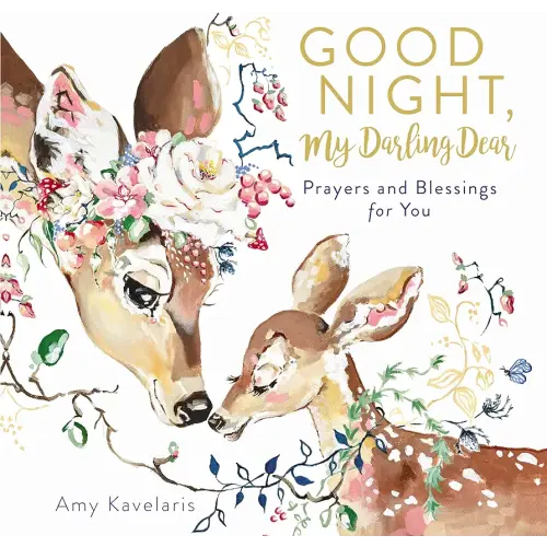 Good Night, My Darling Dear: Prayers and Blessings for You (Darling Animals in Bloom)
