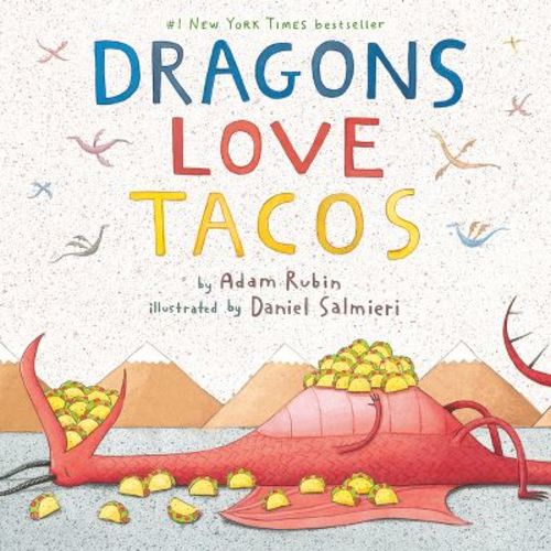 Dragons Love Tacos (hardcover) By Adam Rubin And Daniel Salmieri