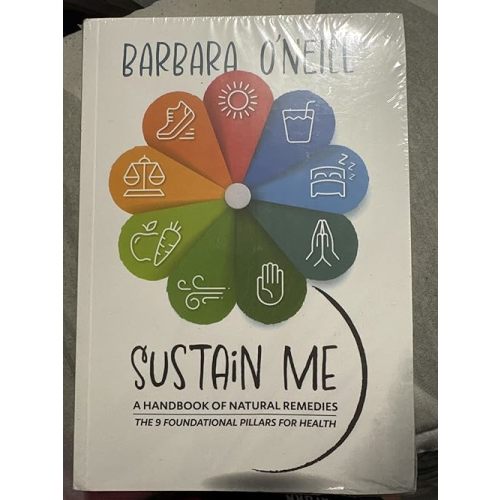 Sustain Me by Barbara O’Neill Book - The Comprehensive Natural Remedies Book Guide - A Herbal Remedies Book & Herbal Medicine Book for Herbal Remedies - The Encyclopedia of Herbal Medicine