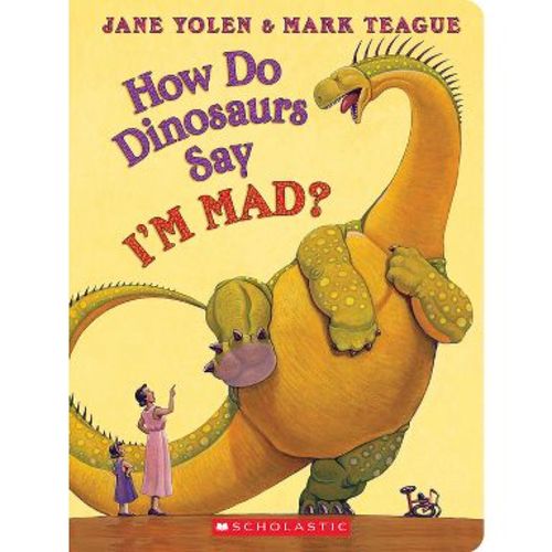 How Do Dinosaurs Say I'm Mad? - by Jane Yolen (Board Book)