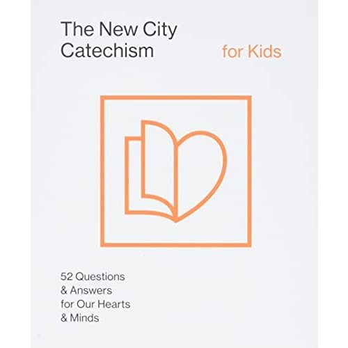 The New City Catechism for Kids (The New City Catechism Curriculum)