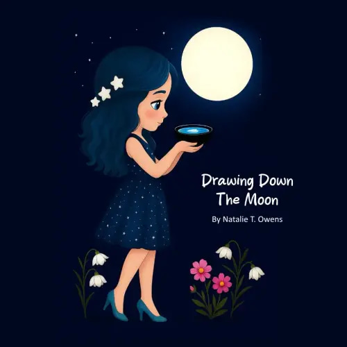 Drawing Down the Moon: A Childen's Book