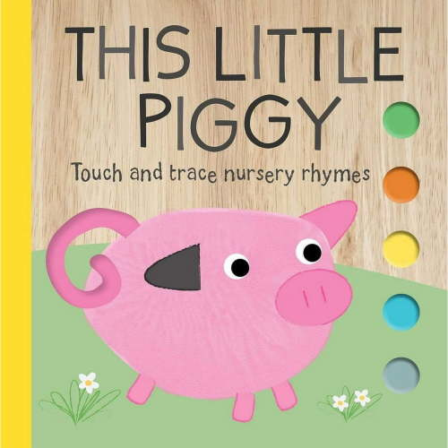 Touch and Trace Nursery Rhymes: Touch and Trace Nursery Rhymes: This Little Piggy (Board book)