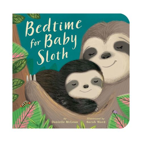 Bedtime for Baby Sloth - by Danielle McLean (Board Book)
