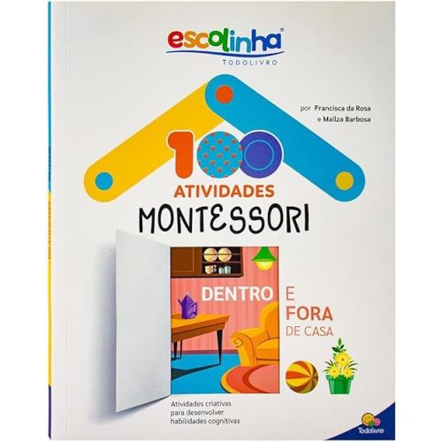 escolinha 100 atividades montessori todo livro Perfect Paperback – January 1, 1900