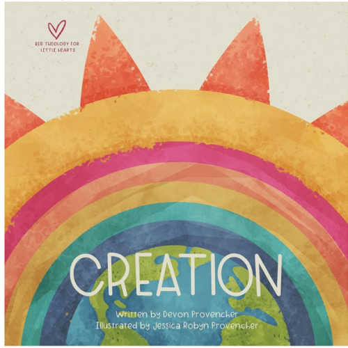 Creation (Big Theology for Little Hearts)