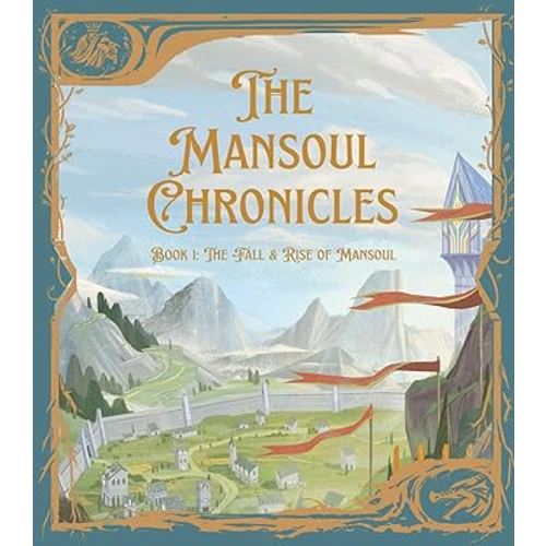 The Mansoul Chronicles, Book 1: The Fall and Rise of Mansoul (John Bunyan's Holy War Fully Illustrated & Adapted for Kids)
