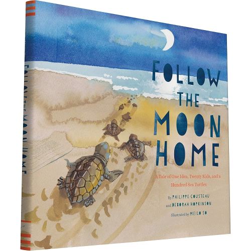 Follow the Moon Home: A Tale of One Idea, Twenty Kids, and a Hundred Sea Turtles (Children's Story Books, Sea Turtle Gifts, Moon Books for Kids, Children's Environment Books, Kid's Turtle Books)