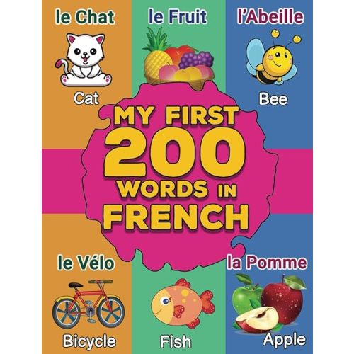My first French Words: French-English Bilingual Picture Dictionary for Babies and Kids | More than 200 Words | Dictionnaire illustré bilingue français-anglais pour bébés et enfants Paperback – January 21, 2022
