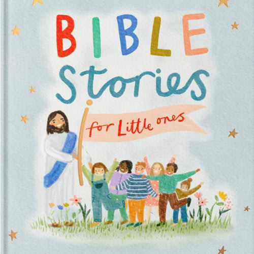 Bible Stories for Little Ones: Baby’s First Bible Board Book