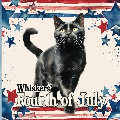 Whiskers' Fourth of July (A Cat Named Whiskers)