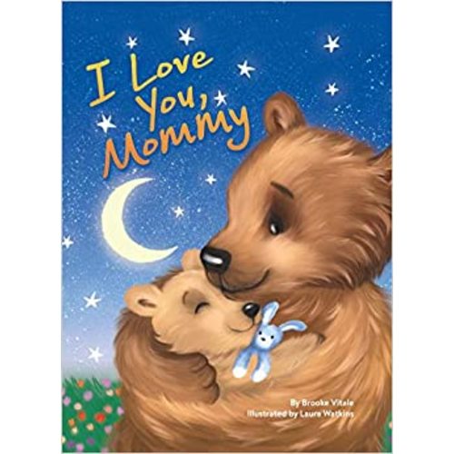 I Love You, Mommy - Children's Padded Board Book - Mom and Baby Bear